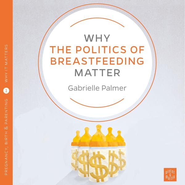 Why The Politics of Breastfeeding Matter