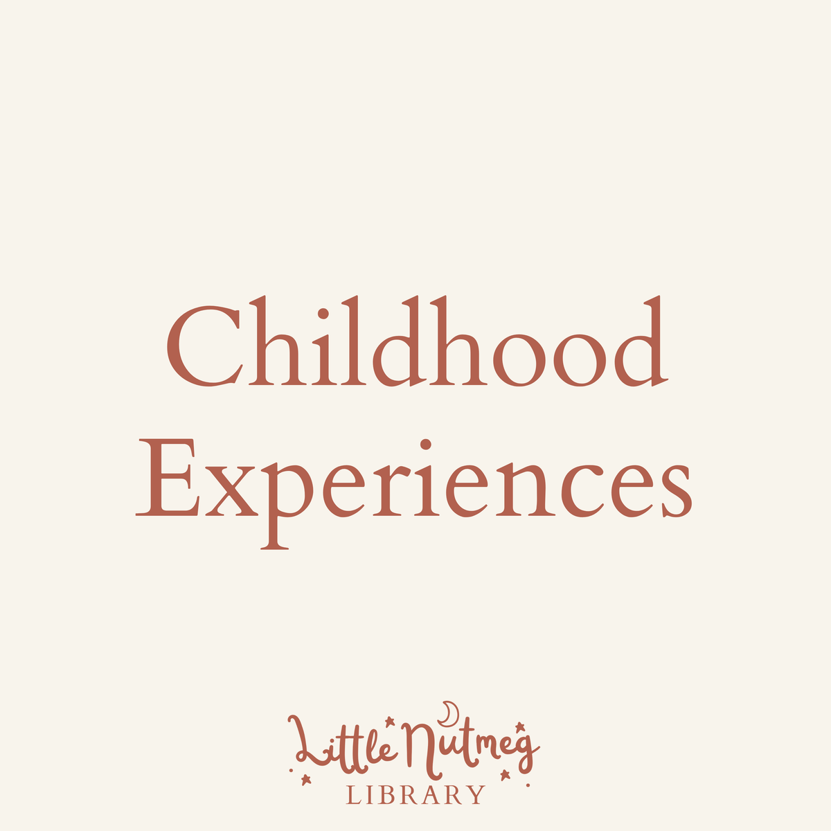 Childhood Experiences