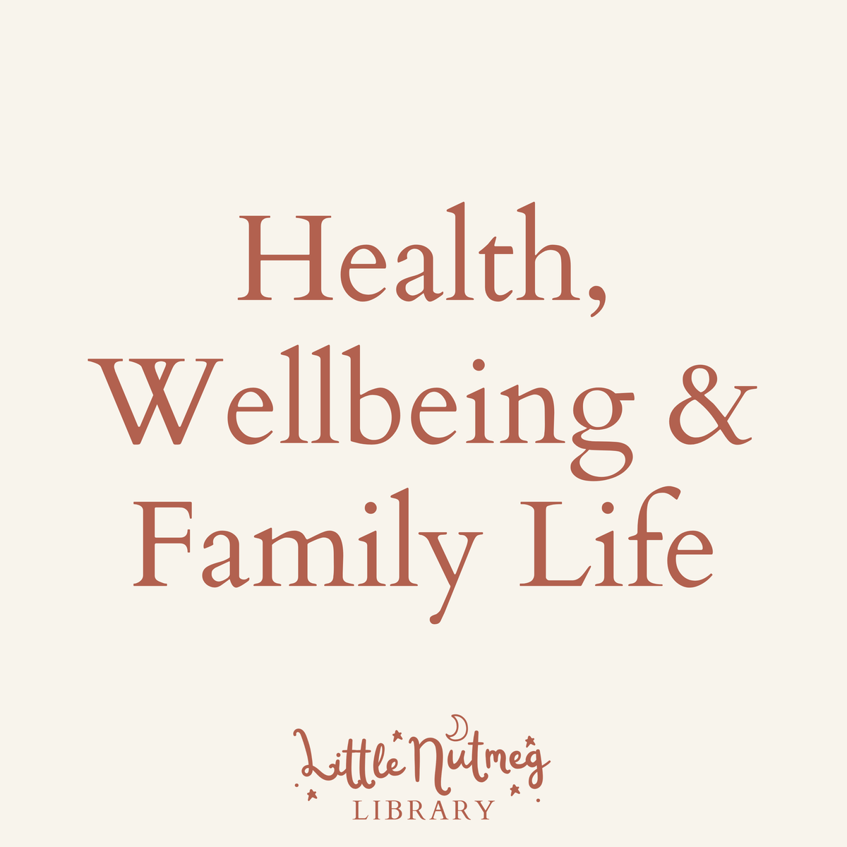 Health, Wellbeing & Family Life