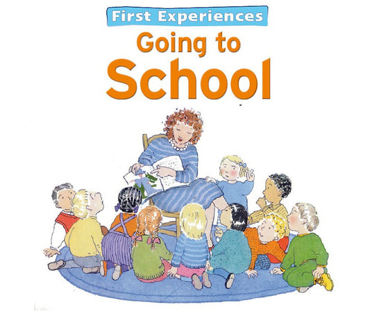 First Experiences - Going to School