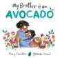 My Brother is an Avocado (New Sibling)