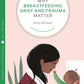Why Breastfeeding Grief and Trauma Matter
