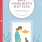 Why Home Birth Matters