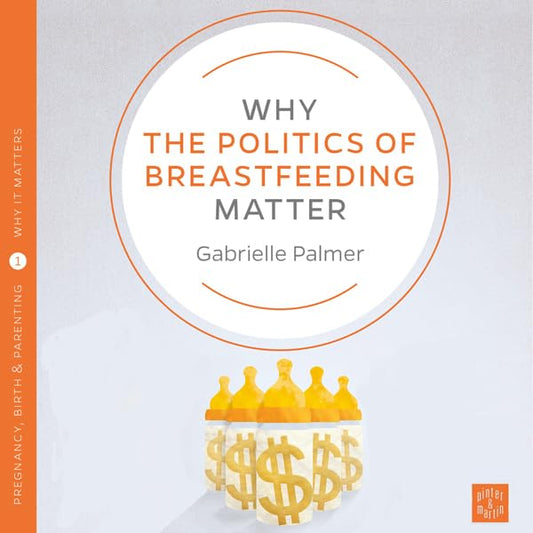 Why The Politics of Breastfeeding Matter